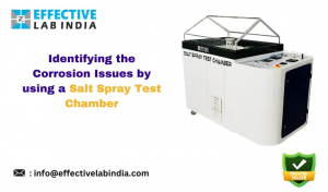 Identifying the Corrosion Issues by using a Salt Spray Test Chamber
